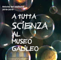 A tutta scienza al Museo Galileo - laboratori, visite guidate attività del weekend per adulti ...